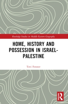 Home, History and Possession in Israel-Palestine