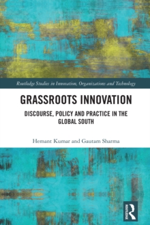 Grassroots Innovation : Discourse, Policy and Practice in the Global South