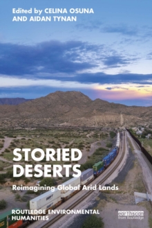 Storied Deserts : Reimagining Global Arid Lands