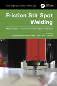 Friction Stir Spot Welding : Metallurgical, Mechanical and Tribological Properties