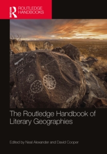 The Routledge Handbook of Literary Geographies