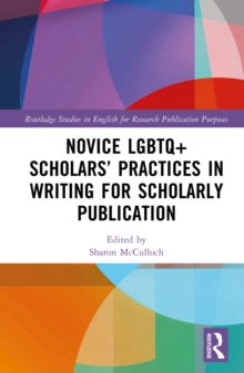 Novice LGBTQ+ Scholars' Practices in Writing for Scholarly Publication