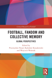 Football, Fandom and Collective Memory : Global Perspectives