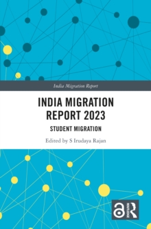 India Migration Report 2023 : Student Migration