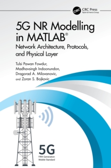 5G NR Modelling in MATLAB : Network Architecture, Protocols, and Physical Layer