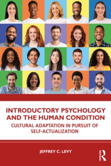 Introductory Psychology and the Human Condition : Cultural Adaptation in Pursuit of Self-Actualization