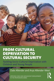 From Cultural Deprivation to Cultural Security : Tackling Socio-Cultural Deprivation with Children and Young People