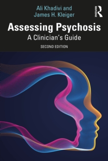 Assessing Psychosis : A Clinician's Guide