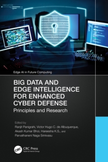 Big Data and Edge Intelligence for Enhanced Cyber Defense : Principles and Research