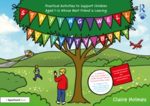 Staying Well Activity Book : Practical Activities to Support Children Aged 7-12 whose Best Friend is Leaving