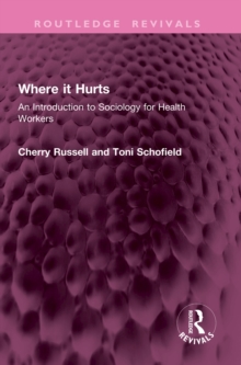 Where it Hurts : An Introduction to Sociology for Health Workers