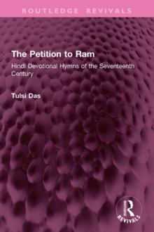 The Petition to Ram : Hindi Devotional Hymns of the Seventeenth Century