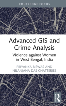 Advanced GIS and Crime Analysis : Violence against Women in West Bengal, India