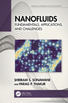 Nanofluids : Fundamentals, Applications, and Challenges