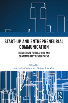 Start-up and Entrepreneurial Communication : Theoretical Foundations and Contemporary Development