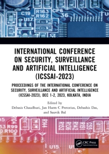 International Conference on Security, Surveillance and Artificial Intelligence (ICSSAI-2023) : Proceedings of the International Conference on Security, Surveillance and Artificial Intelligence (ICSSAI