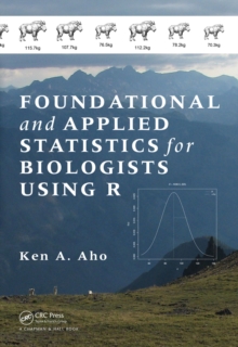 Foundational and Applied Statistics for Biologists Using R