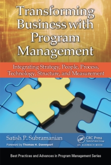 Transforming Business with Program Management : Integrating Strategy, People, Process, Technology, Structure, and Measurement