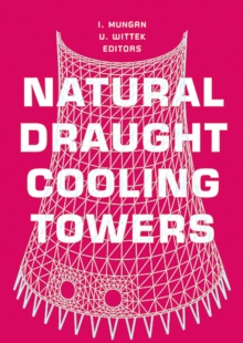 Natural Draught Cooling Towers : Proceedings of the Fifth International Symposium on Natural Draught Cooling Towers, Istanbul, Turkey, 20-22 May 2004