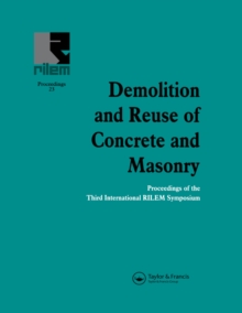 Demolition and Reuse of Concrete and Masonry : Proceedings of the Third International RILEM Symposium