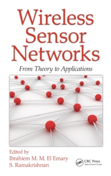 Wireless Sensor Networks : From Theory to Applications