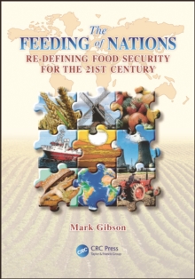 The Feeding of Nations : Redefining Food Security for the 21st Century