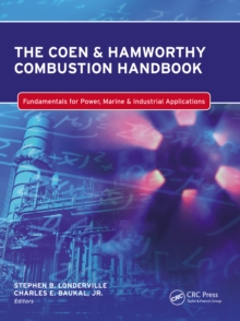 The Coen & Hamworthy Combustion Handbook : Fundamentals for Power, Marine & Industrial Applications