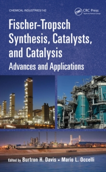 Fischer-Tropsch Synthesis, Catalysts, and Catalysis : Advances and Applications