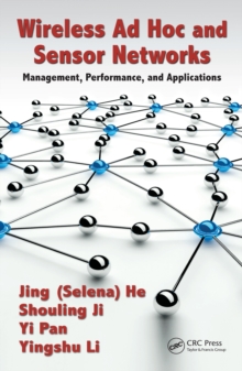 Wireless Ad Hoc and Sensor Networks : Management, Performance, and Applications