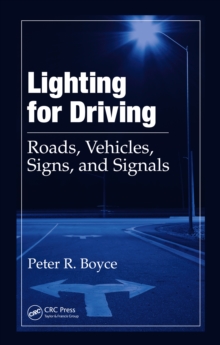 Lighting for Driving : Roads, Vehicles, Signs, and Signals