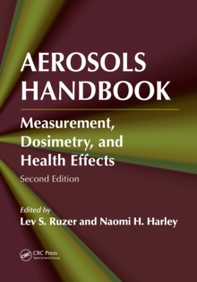 Aerosols Handbook : Measurement, Dosimetry, and Health Effects, Second Edition