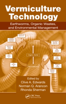 Vermiculture Technology : Earthworms, Organic Wastes, and Environmental Management