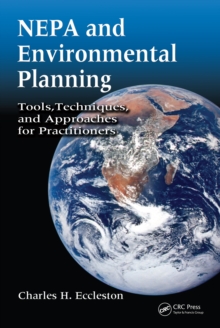 NEPA and Environmental Planning : Tools, Techniques, and Approaches for Practitioners