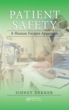 Patient Safety : A Human Factors Approach