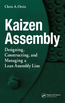 Kaizen Assembly : Designing, Constructing, and Managing a Lean Assembly Line