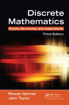 Discrete Mathematics : Proofs, Structures and Applications, Third Edition