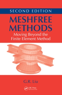 Meshfree Methods : Moving Beyond the Finite Element Method, Second Edition