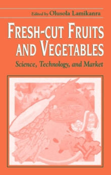 Fresh-Cut Fruits and Vegetables : Science, Technology, and Market