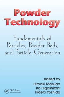 Powder Technology : Fundamentals of Particles, Powder Beds, and Particle Generation