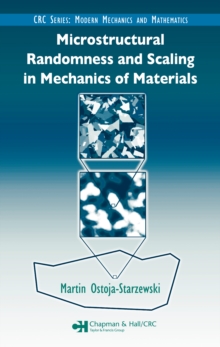 Microstructural Randomness and Scaling in Mechanics of Materials