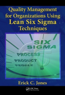 Quality Management for Organizations Using Lean Six Sigma Techniques