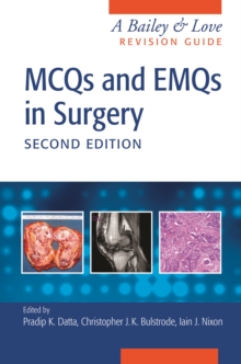 MCQs and EMQs in Surgery : A Bailey & Love Revision Guide, Second Edition