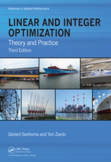 Linear and Integer Optimization : Theory and Practice, Third Edition