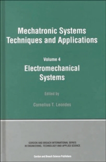 Electromechanical Systems : Mechatronic Systems, Techniques and Applications Volume Four