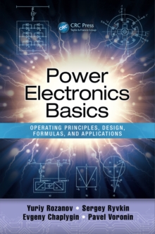 Power Electronics Basics : Operating Principles, Design, Formulas, and Applications