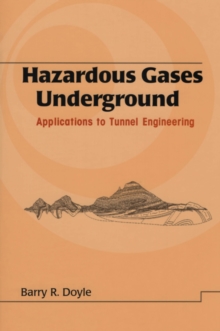 Hazardous Gases Underground : Applications to Tunnel Engineering