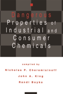 Dangerous Properties of Industrial and Consumer Chemicals