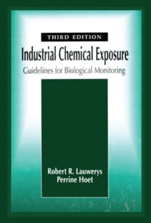 Industrial Chemical Exposure : Guidelines for Biological Monitoring, Third Edition