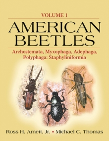 American Beetles, Volume I : Archostemata, Myxophaga, Adephaga, Polyphaga: Staphyliniformia