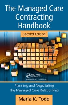 The Managed Care Contracting Handbook : Planning & Negotiating the Managed Care Relationship